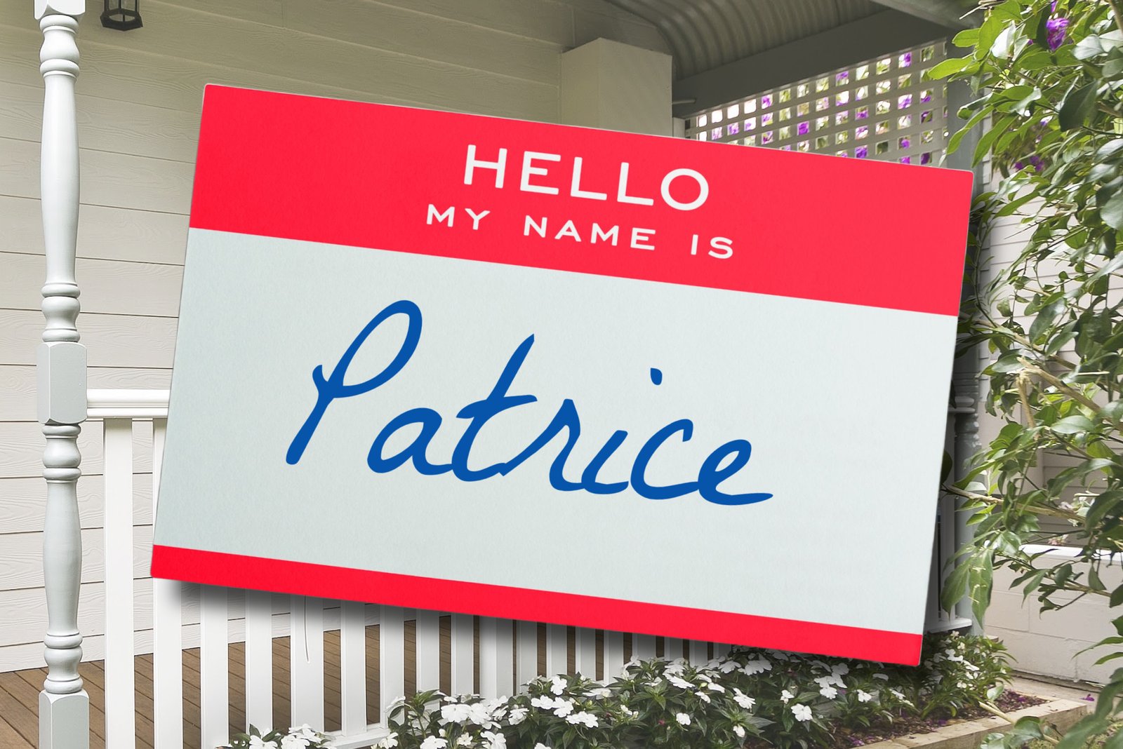 “Hello, my name is Patrice” nametag resting on a porch railing surrounded by greenery, symbolizing a community reader avatar brought to life as a relatable neighbor.